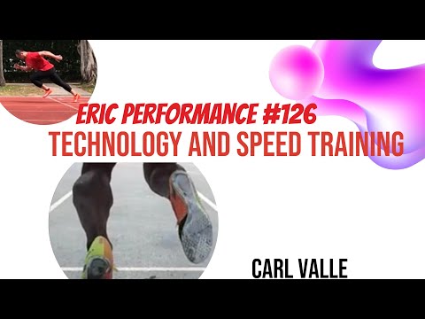 Eric Performance #126 Carl Valle Technology and sprint training