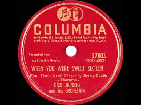 1947 Dick Jurgens - When You Were Sweet Sixteen (Jimmy Castle, vocal)