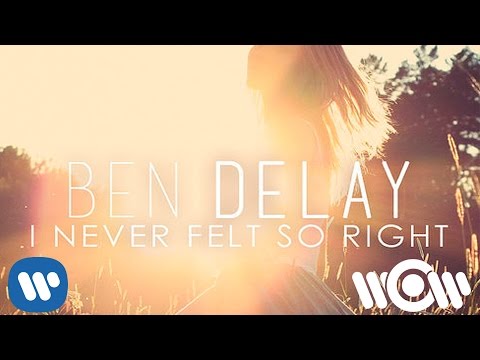 Ben Delay - I Never Felt So Right | Official Lyric Video