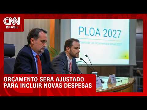 Orçamento de 2027 será ajustado para incluir R$ 27,7 bi em novas despesas | CNN 360°