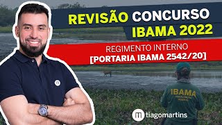 REVISÃO CONCURSO IBAMA 2022 [ REGIMENTO INTERNO - PORTARIA IBAMA 2542/20]