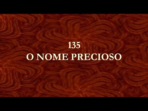 Harpa Cristã 135 - O Nome Precioso