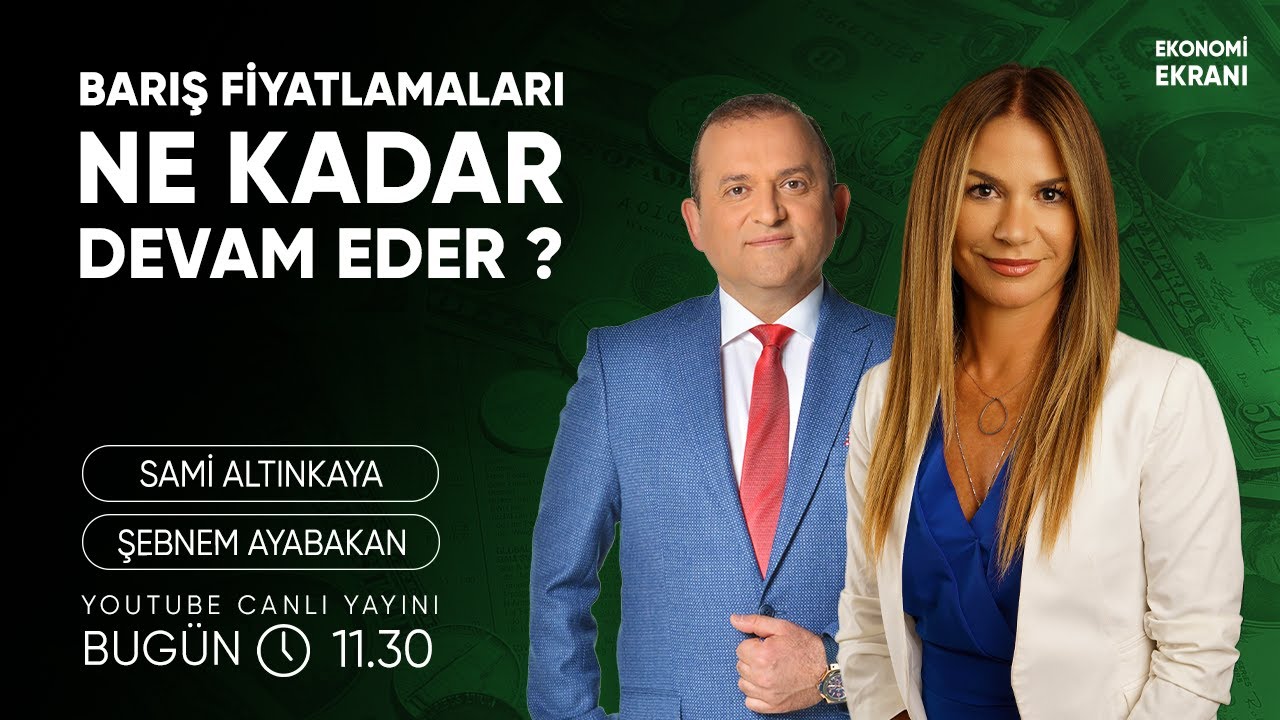 Barış Fiyatlamaları Ne Kadar Devam Eder ? | Şebnem Ayabakan | Ekonomi Ekranı