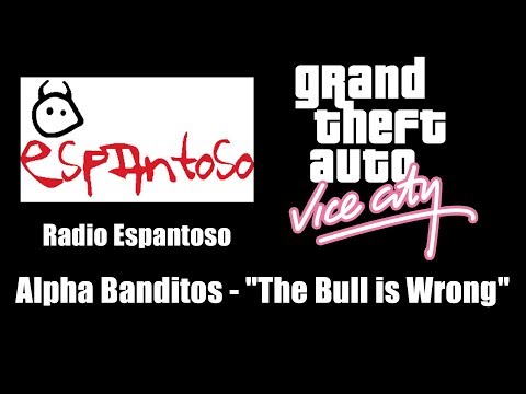 GTA: Vice City - Radio Espantoso | Alpha Banditos - "The Bull is Wrong"