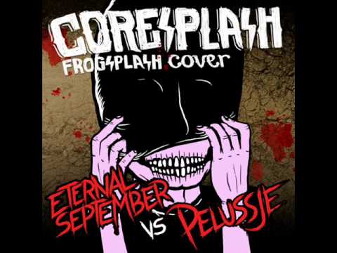 Eternal September VS Pelussje -  Coresplash (I Am Orkid Remix)