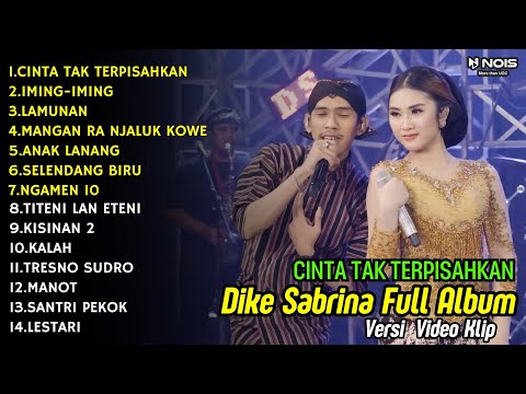 DIKE SABRINA Feat ARYA GALIH CINTA TAK TERPISAHKAN || DANGDUT KOPLO FULL ALBUM TERBARU 2024