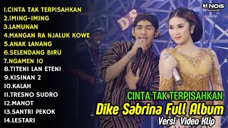 Download lagu DIKE SABRINA Feat ARYA GALIH CINTA TAK TERPISAHKAN || DANGDUT KOPLO FULL ALBUM TERBARU 2024 mp3