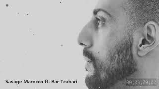 SavaGe - Morocco ft Bar Tzabary