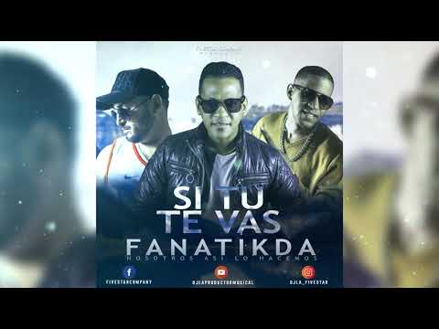 Fanatikda - Si Tu Te Vas