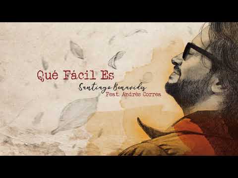Santiago Benavides - Qué Fácil Es. Feat.  Andrés Correa (Audio Oficial)