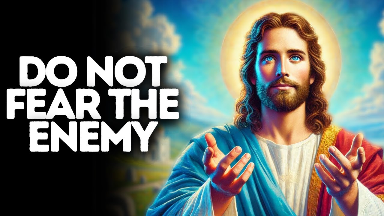 Do Not Fear the Enemy | God Says | God Message Today | Gods Message Now | God Message | God Say