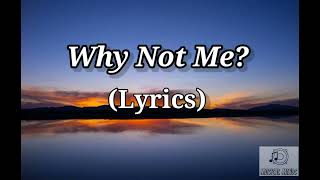 Enrique Iglesias - Why Not Me (Lyrics)