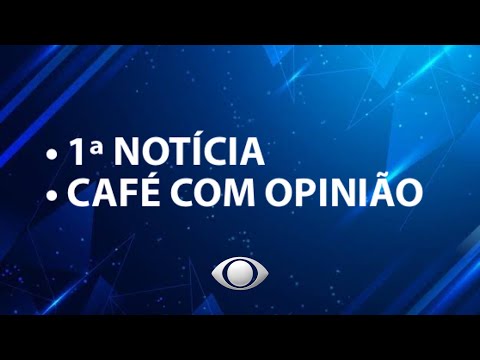 1ª NOTÍCIA - CAFÉ COM OPINIÃO   -  31 05 2022