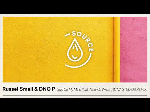 Russell Small & DNO P - Love On My Mind (feat. Amanda Wilson) [D´N´A Studios Remix]