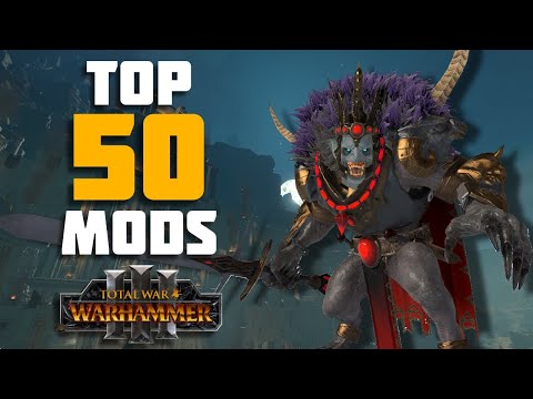 Top 50 Mods For Any Warhammer 3 Campaign!