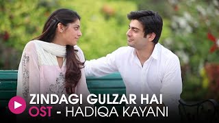 Zindagi Gulzar Hai  OST by Hadiqa Kiyani  HUM Musi