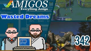 Wasted Dreams is not a waste of time! Amigos: Everything Amiga 342