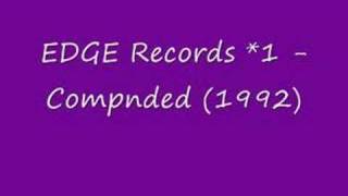 EDGE Records *1 - Compnded (1992) DJ