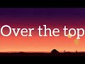 Over The Top DRAKE ONLY Lyrics