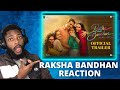 Raksha Bandhan | Official Trailer Reaction | Akshay K | Bhumi P | Aanand L Rai |