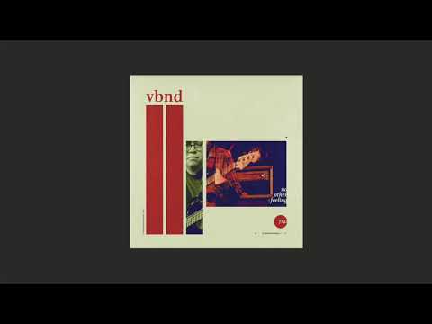 vbnd _ no other feeling (feat. katie tupper, connor newton & jesse mcmillan)