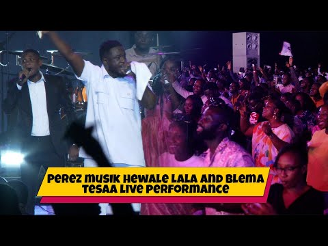 Perez Musik Hewale Lala and Blema Tesaa Live Performance