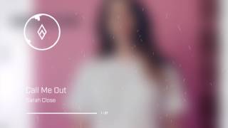 Sarah Close - Call Me Out