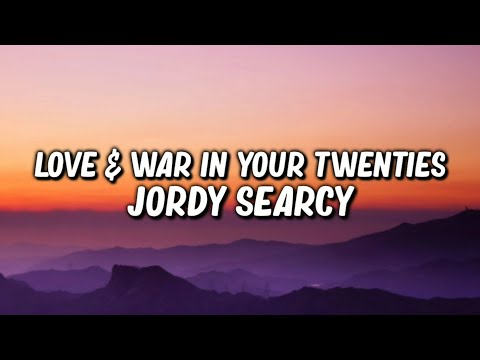 Jordy Searcy - Love & War in Your Twenties (Lyrics Video)