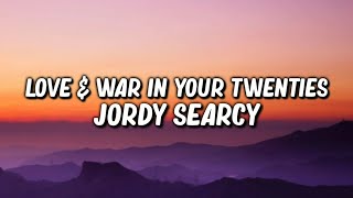 Jordy Searcy - Love &amp; War in Your Twenties (Lyrics Video)