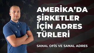 Amerika'da Şirketler için Adres Türleri - Sanal Adres ve Sanal Ofis Ka