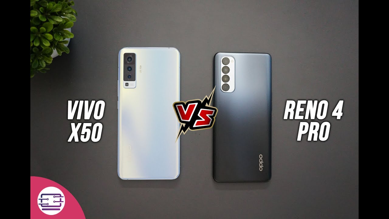 Vivo X50 vs Oppo Reno 4 Pro Detailed Comparison- Display, Software, Camera and Performance
