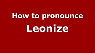 How to pronounce Leonize