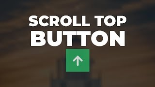 Scroll top button - back to top Using Only HTML & CSS