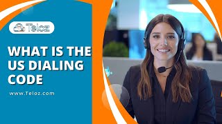 What is the US Dialing Code | Teloz Explains