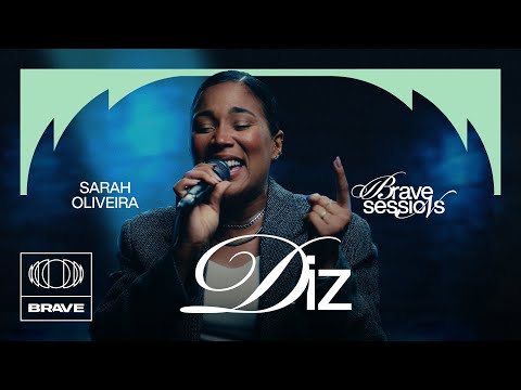 Sarah Oliveira - Diz (Ao Vivo) | BRAVE Sessions
