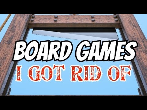 Board Games I Got Rid Of (And Why) - Episode 3