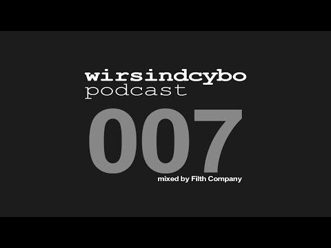 wirsindcybo podcast 007 - FILTH COMPANY