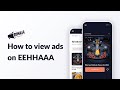 how to view ads on eehhaaa