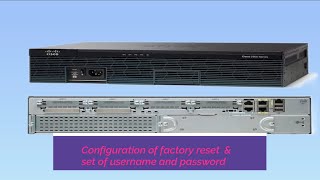 how to factory reset & configure username and password on cisco router