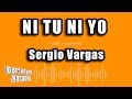 Sergio Vargas - Ni Tu Ni Yo (Versión Karaoke)