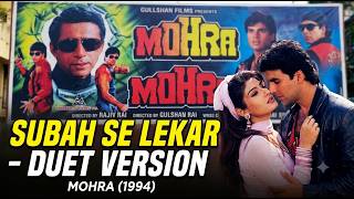 Download lagu Subah Se Lekar Duet Version | Mohra | Akshay Kumar, Raveena Tandon | Udit Narayan, Sadhana Sargam mp3