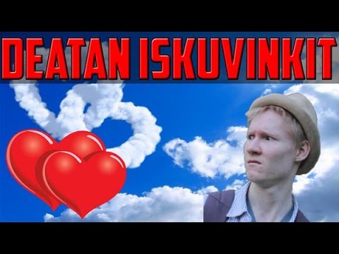 Deatan iskuvinkit 5!