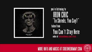 Iron Chic - To Shreds, You Say? (Official Audio)