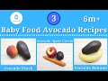 Homemade Baby Food Avocado | 3 Healthy and Easy Avocado Recipes | 6m+
