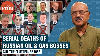 Serial deaths of top Russian oil & gas oligarchs raise questions