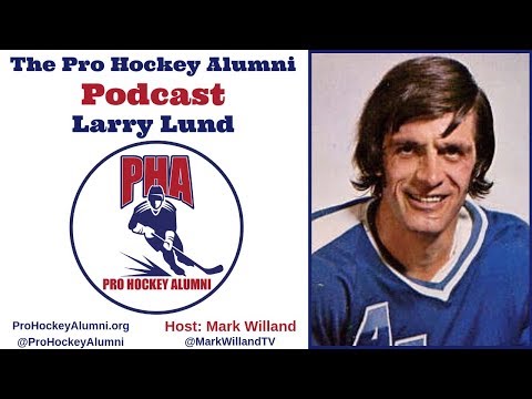 Podcast 36 -- Larry Lund:  Houston Aeros WHA Legend