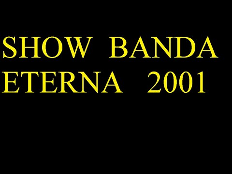 Show Banda Eterna 2001