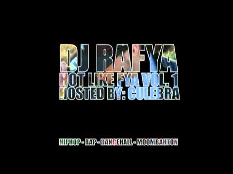 DJ Rafya - Hot Like Fya Vol. 1 (Part 1)