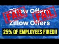 Zillow PERMANENTLY ends iBuyer Program!  Has to FIRE 25% of all employees due to corporate failure.