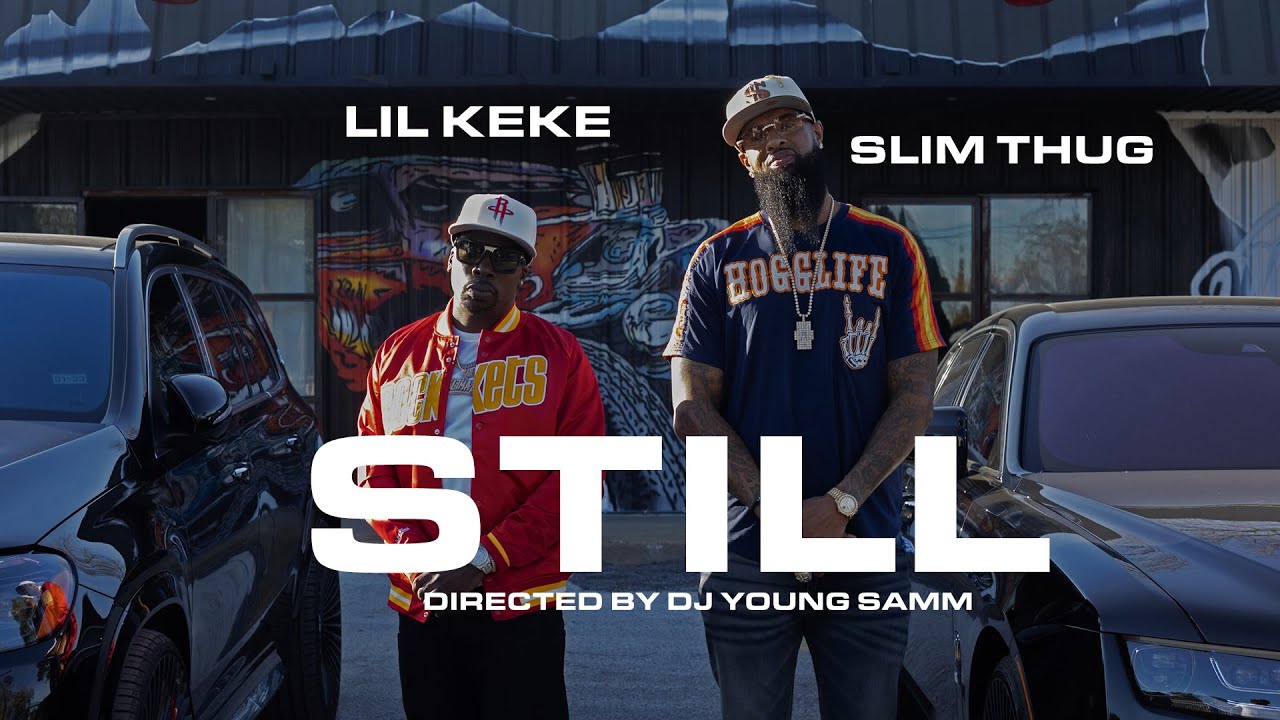 Slim Thug ft Lil Keke – “Still”